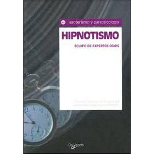Hipnotismo, De Equipo De Expertos Osiris. Editorial Vecchi (c), Tapa Blanda En Español