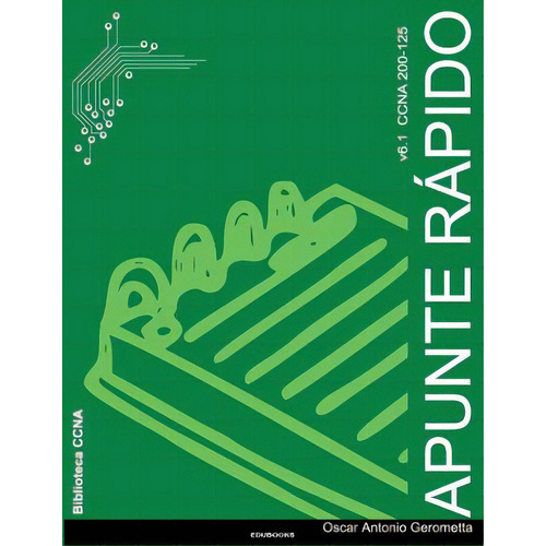 Apunte Rapido Ccna R&s: Version 6.1, De Gerometta, Oscar A.. Editorial Createspace, Tapa Blanda En Español