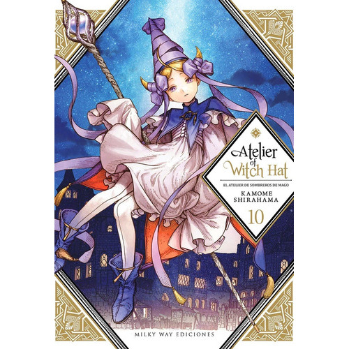 Atelier Of Witch Hat,, De Kamome Shirahama., Vol. 10. Editorial Milky Way Ediciones, Tapa Blanda En Español, 2023