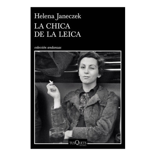 La Chica De La Leica - Helena Janeczek