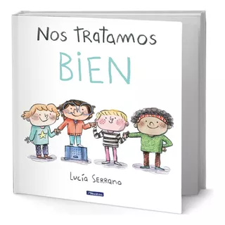 Nos Tratamos Bien Lucía Serrano Editorial Beascoa Tapa Blanda En Español 2023