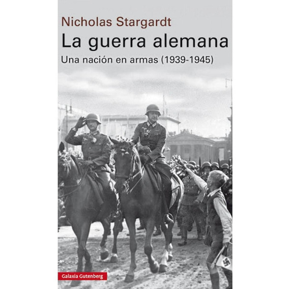 La Guerra Alemana. Nicholas Stargardt