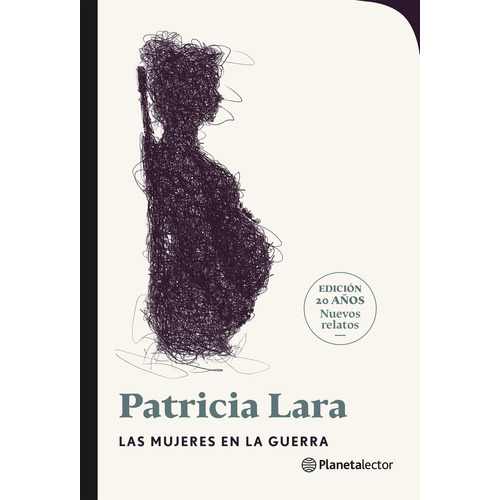 Las Mujeres En La Guerra: Las Mujeres En La Guerra, De Patricia Lara. Serie Testimonios Y Vivencias Editorial Planeta Lector, Tapa Blanda, Edición 2021 En Español, 2021