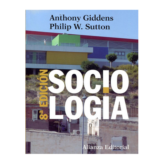 Sociologia, De Giddens / Sutton. Editorial Alianza (g), Tapa Blanda En Español