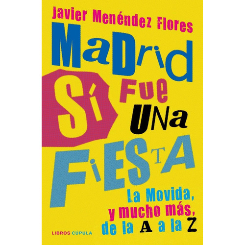 Madrid Si Fue Una Fiesta, De Javier Menendez Flores. Editorial Libros Cupula En Español
