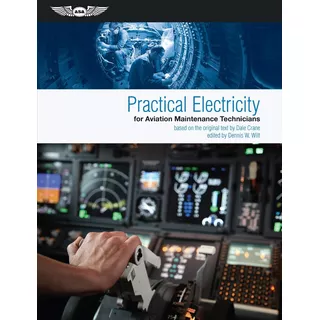 Practical Electricity For Aviation Maintenance Technicians