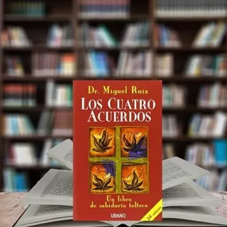 Los Cuatro Acuerdos, De Miguel Ruiz. Editorial Urano, Tapa Blanda En Español