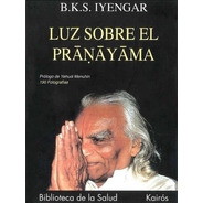 Luz Sobre El Pranayama - B.k.s. Iyengar