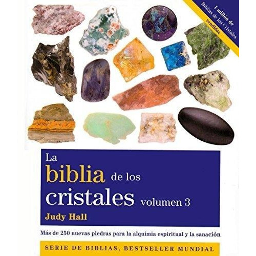 BIBLIA DE LOS CRISTALES VOLUMEN 3, de Hall, Judy. Editorial Gaia en español, 2014