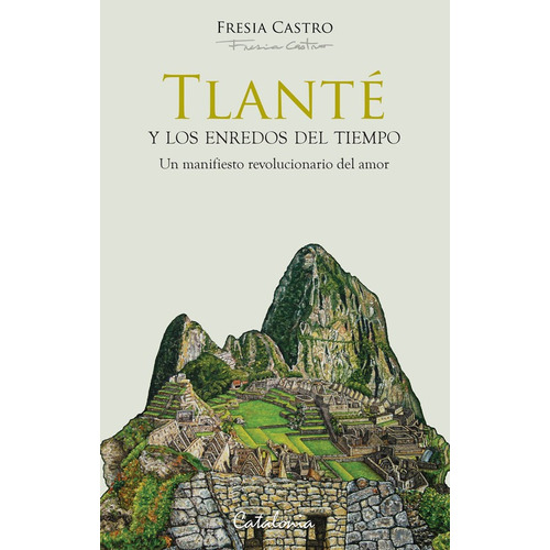 Tlante Y Los Enredos Del Tiempo / Fresia Castro