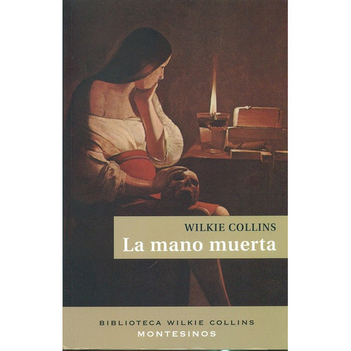 La Mano Muerta, De Collins, Wilkie. Editorial Montesinos, Tapa Blanda, Edición 1 En Español, 2011