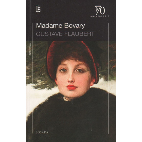 Madame Bovary - 70 Aniversario - Flaubert Gustave, De Flaubert, Gustave. Editorial Losada, Tapa Blanda En Español