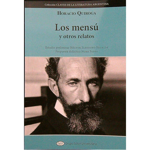 Los Mensu Y Otros Relatos - Horacio Quiroga, de Quiroga, Horacio. Editorial Grupo Editor Universitario, tapa blanda en español