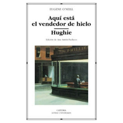 Aqui Esta El Vendedor De Hielo / Hughie, De O Neill Eugene. Editorial Cátedra En Español