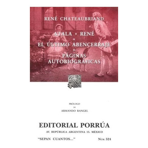Atala / René / El Último Abencerraje / Páginas Autobiográficas, De Francois Rene De Chateaubriand. Editorial Porrúa, Tapa Blanda En Español