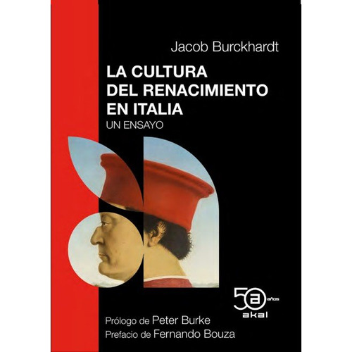 La Cultura Del Renacimiento En Italia, De Burckhardt, Jacob Burke, Peter (prologo) Bouza, Fernando (prologo). Editorial Ediciones Akal, Tapa Blanda En Español