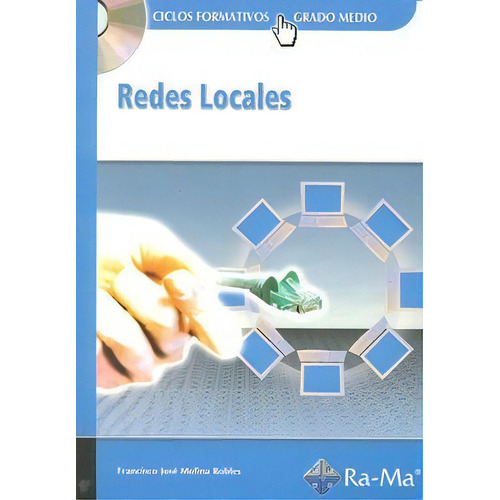 Redes Locales, De Molina Robles, Francisco José. Ra-ma S.a. Editorial Y Publicaciones, Tapa Blanda En Español