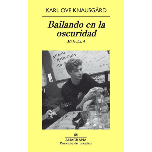 Bailando En La Oscuridad, de Knausgård, Karl Ove. Editorial Anagrama, tapa pasta blanda, edición 1a en español, 2016