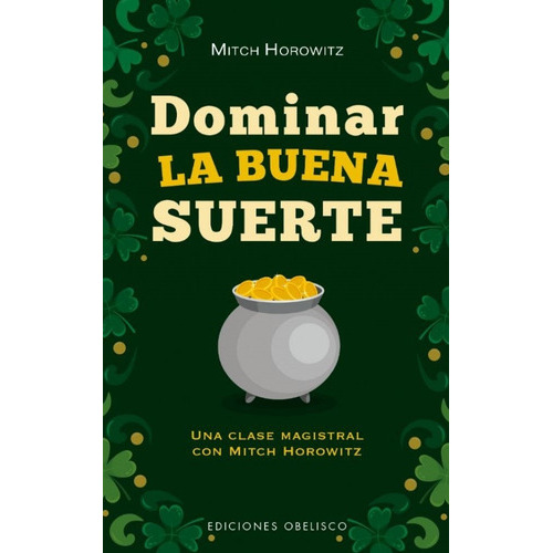 Dominar La Buena Suerte, De Mitch Horowitz. Editorial Obelisco, Tapa Blanda, Edición 1 En Español