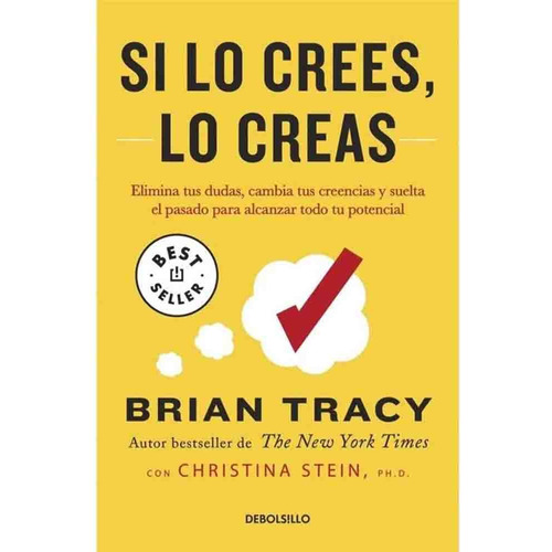 Si Lo Crees Lo Creas (bolsillo), De Brian Tracy. Serie Bestseller Editorial Debolsillo - Penguin Random House, Tapa Rustica En Español, 2023
