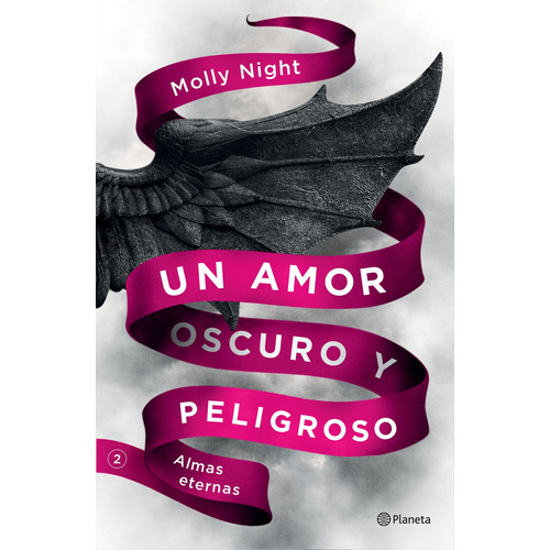Un amor oscuro y peligroso. Almas eternas, de Molly Night. Serie Planeta Internacional Editorial Planeta México, tapa blanda en español, 2018