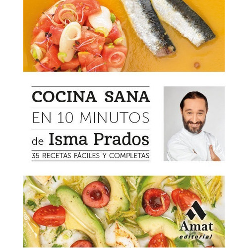 Cocina Sana En 10 Minutos, De Isma Prados. Editorial Amat En Español
