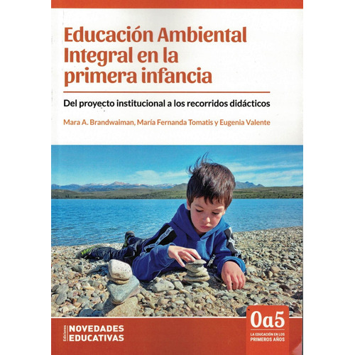 Educacion Ambiental Integral En La Primera Infancia, De Brandwaiman, Mara. Editorial Novedades Educativas, Tapa Blanda En Español