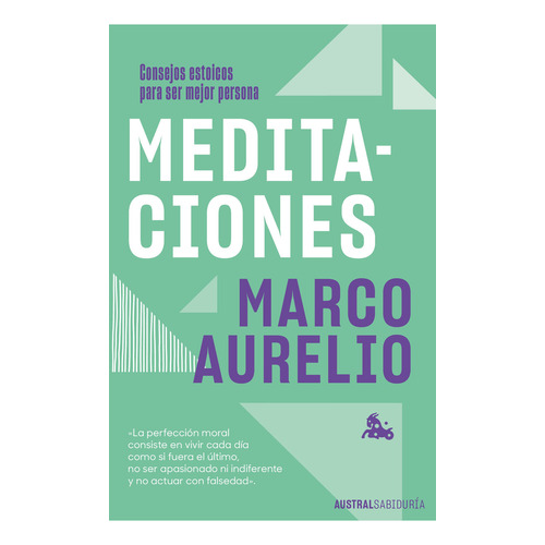Meditaciones: Blanda, de Marco Aurelio. Serie Consejos estoicos para ser mejor persona, vol. 1.0. Editorial Austral, tapa blanda en español, 2023