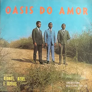 Lp Otoniel, Oziel E Ozéias - Oásis Do Amor ( 1969 )