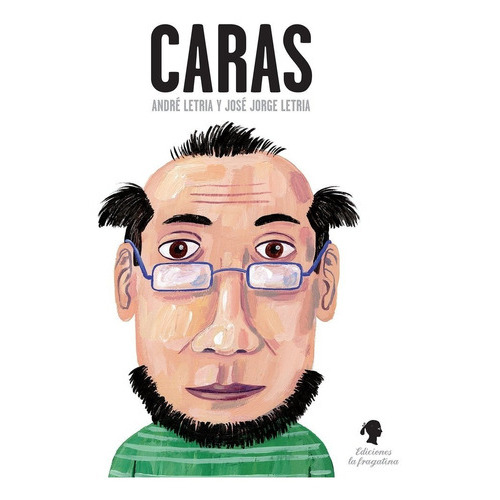 Caras (t.d), De Jose Jorge Letria. Editorial La Fragatina, Tapa Dura En Español