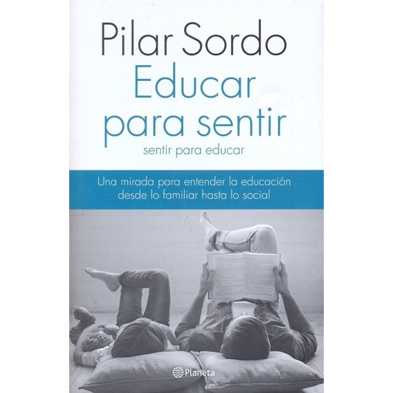 Educar Para Sentir, Sentir Para Educar. - Pilar Sordo