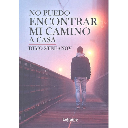 No Puedo Encontrar Mi Camino A Casa, De Stefanov, Dimo. Editorial Letrame S.l., Tapa Blanda En Español