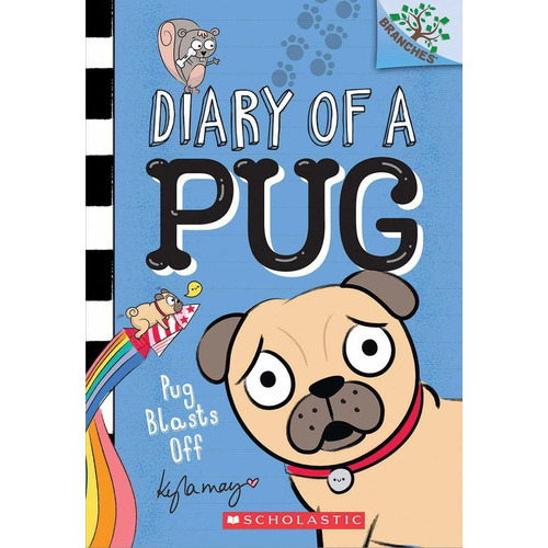 Pug Blasts Off: A Branches Book (diary Of A Pug #1), Volume 1: A Branches Book (diary Of A Pug #1), Volume 1, De Kyla May. Editorial Scholastic Inc., Tapa Blanda, Edición 2019 En Inglés, 2019