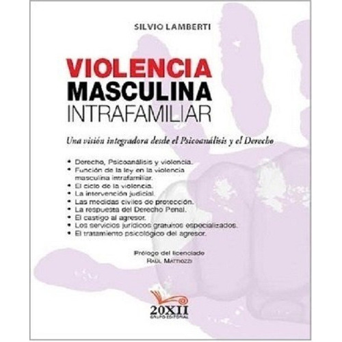 Violencia Masculina Intrafamiliar Una Visión Integradora Des, De Silvio Lamberti., Vol. 1. Editorial 20xii, Tapa Blanda, Edición 1 En Español, 2016