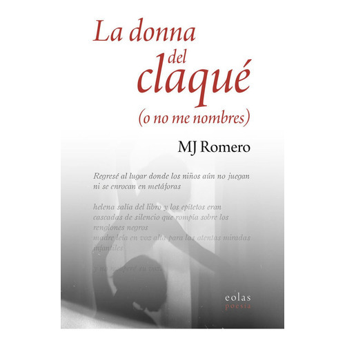 LA DONNA DEL CLAQUE O NO ME NOMBRES, de ROMERO, MJ. Editorial EOLAS EDICIONES, tapa blanda en español