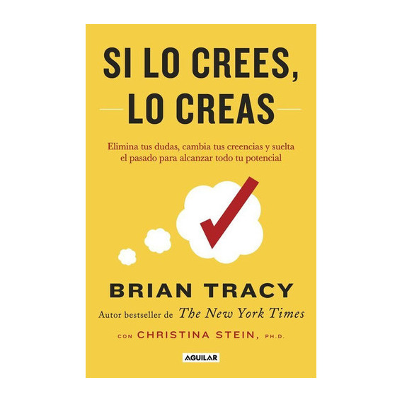 Seminario Fenix - Si Lo Crees, Lo Creas - Brian Tracy, De Brian Tracy., Vol. 17 Mm. Editorial Aguilar, Tapa Dura En Español, 2022