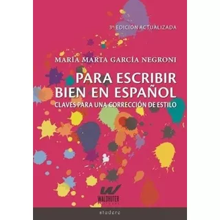 María Marta García Negroni Para Escribir Bien En Español Waldhuter Editores