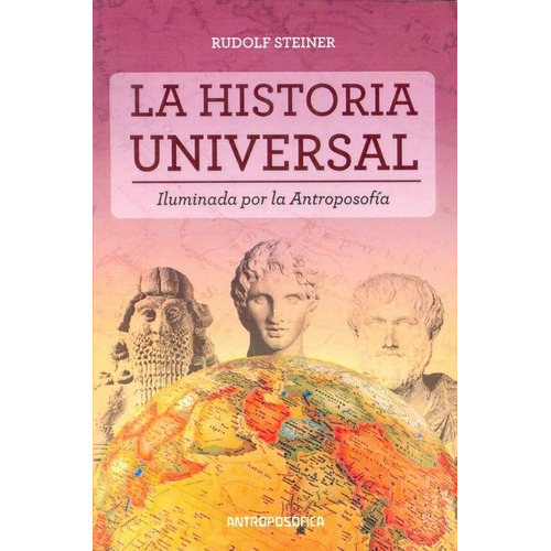 Historia Universal, La - Rudolf Steiner, de Rudolf Steiner. Editorial Antroposófica en español