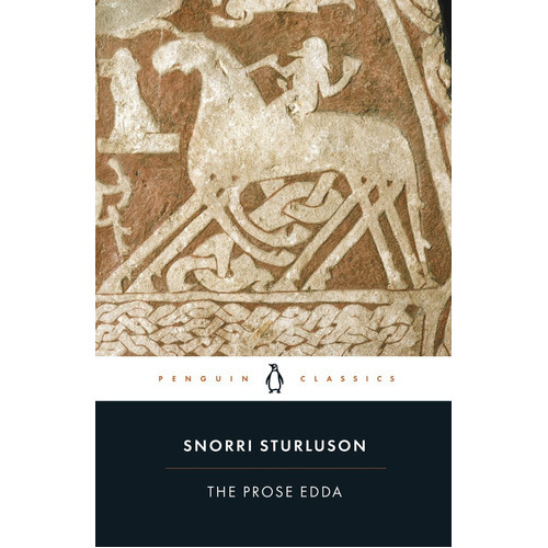 The Prose Edda: Tales From Norse Mythology, De Snorri Sturluson. Editorial Penguin Books, Tapa Blanda En Inglés, 2006