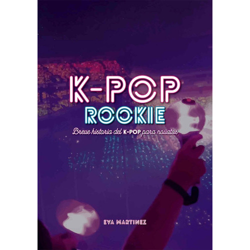 K-POP ROOKIE, de AUTOR. Editorial DOLMEN en español