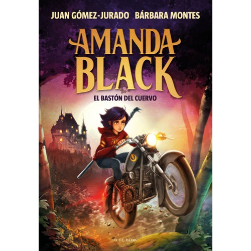 El Baston Del Cuervo Amanda Black 7, De Gomez-jurado Juan Montes Barbara. Editorial B De Blok, Tapa Dura En Español, 2023