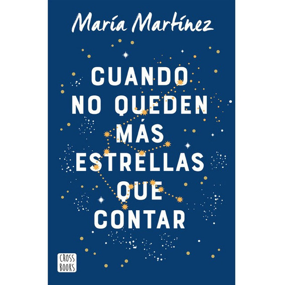 Cuando No Queden Mas Estrellas Que Contar - Maria Martinez