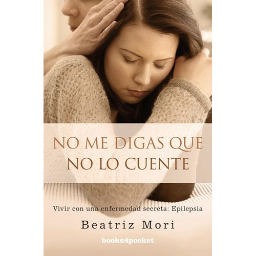 No Me Digas Que No Lo Cuente, De Mori Beatriz., Vol. 1. Editorial Varios, Tapa Blanda En Español