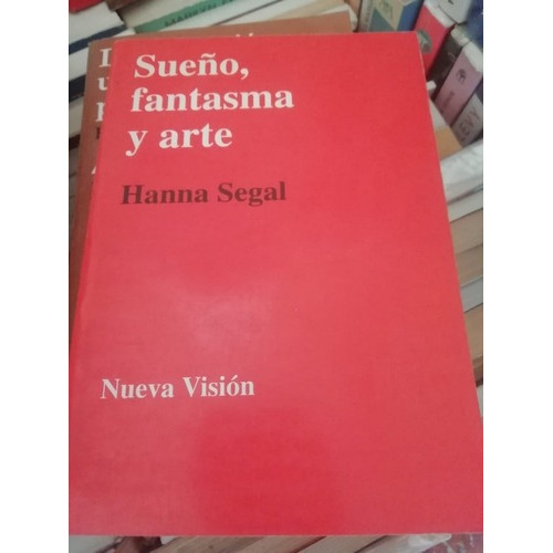 Sueño Fantasma Arte, Hanna Segal, Nueva Vision