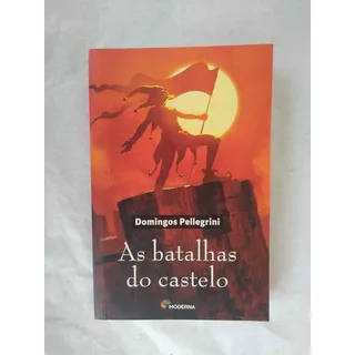 Livro: As Batalhas Do Castelo: Domingos Pellegrini