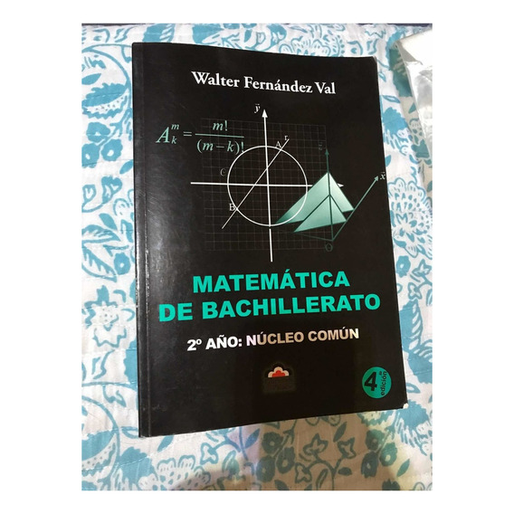 Matematica De Bachillerato 2° Año: Nucleo Comun - Walter  Fe