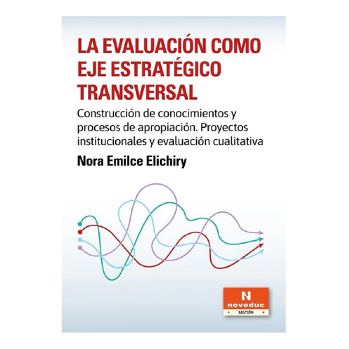 La Evaluación Como Eje Estratégico Transversal - Elichiry, N