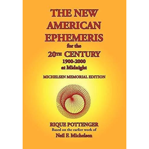The New American Ephemeris For The 20th Century, 1900-2000 At Midnight, De Rique Pottenger. Editorial Starcrafts Publishing, Tapa Blanda En Inglés