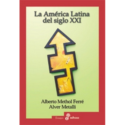 America Latina Del Siglo Xxi, La - Ferre, Metalli, De Ferre, Metalli. Editorial Edhasa En Español