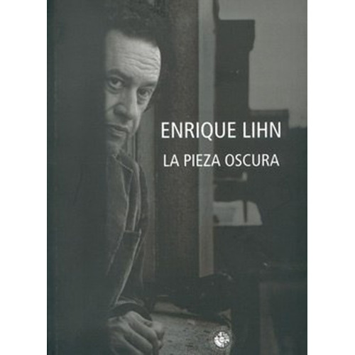 Libro La Pieza Oscura - Enrique Lihn